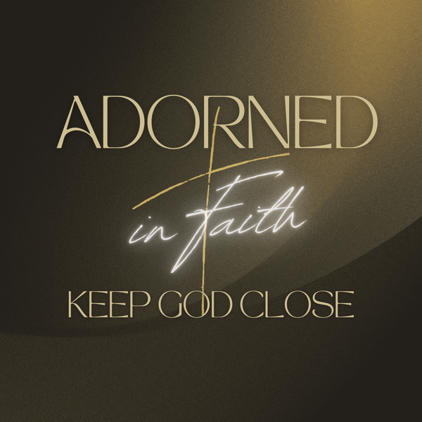 Adorned in Faith